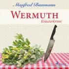 Wermuth - Kräuterkrimi af Manfred Baumann