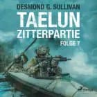 TAELUN - Folge 7 - Zitterpartie af Desmond G. Sullivan