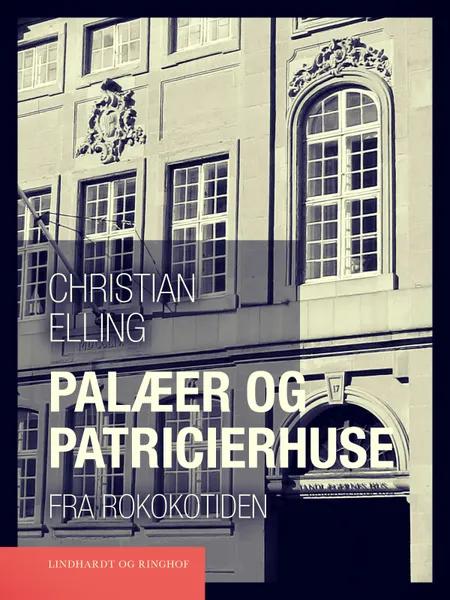 Palæer og patricierhuse fra rokokotiden af Christian Elling