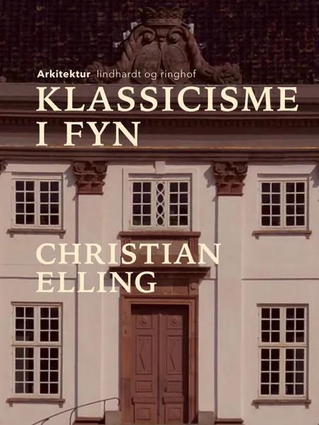 Klassicisme i Fyn af Christian Elling