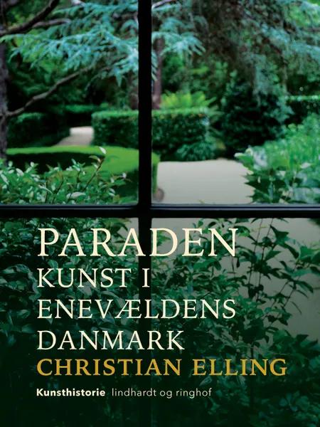 Paraden. Kunst i enevældens Danmark af Christian Elling