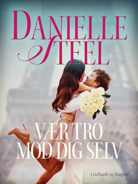Vær tro mod dig selv af Danielle Steel
