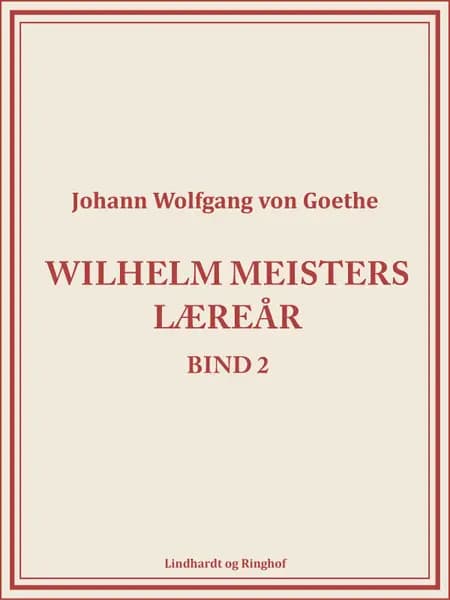 Wilhelm Meisters Læreår 2 af Johann Wolfgang von Goethe