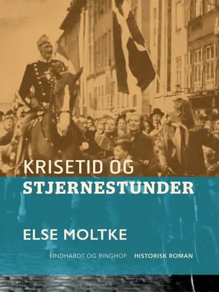 Krisetid og stjernestunder af Else Moltke