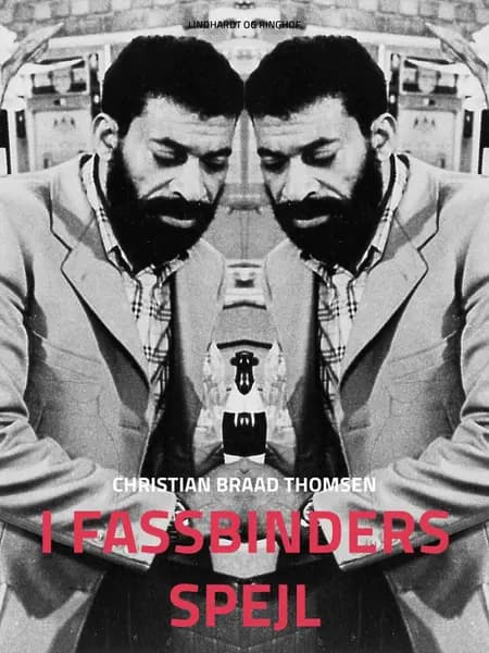 I Fassbinders spejl af Christian Braad Thomsen