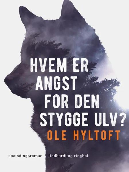 Hvem er angst for den stygge ulv? af Ole Hyltoft