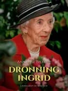 Dronning Ingrid af Annelise Bistrup