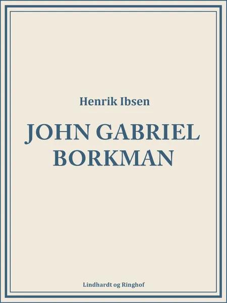 John Gabriel Borkman af Henrik Ibsen