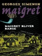 Maigret bliver bange af Georges Simenon