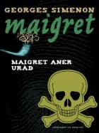 Maigret aner uråd af Georges Simenon
