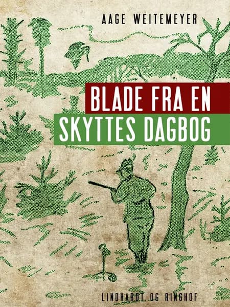 Blade fra en skyttes dagbog af Aage Weitemeyer