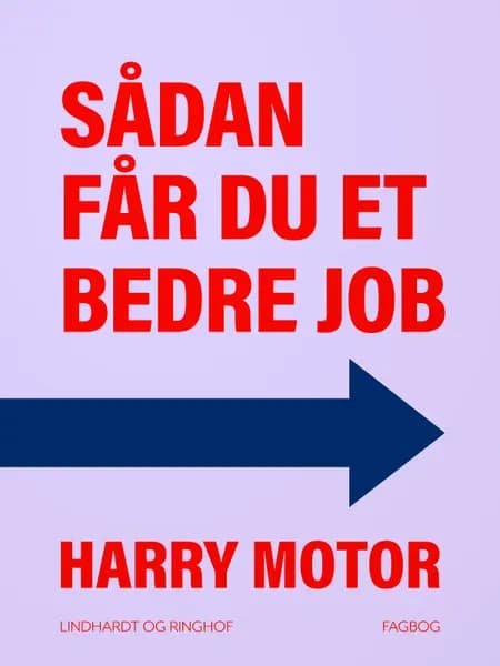Sådan får du et bedre job af Harry Motor