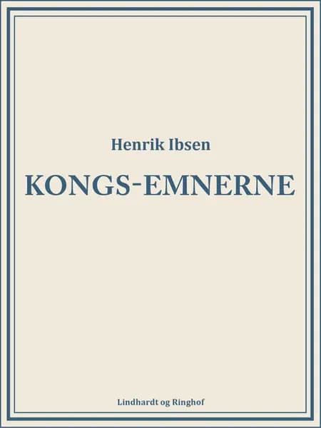 Kongs-emnerne af Henrik Ibsen
