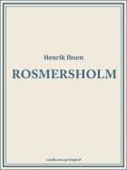 Rosmersholm af Henrik Ibsen