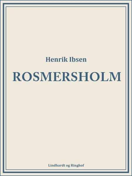 Rosmersholm af Henrik Ibsen