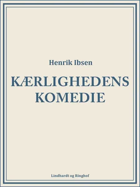 Kærlighedens komedie af Henrik Ibsen
