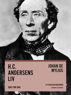 H.C. Andersens liv. Dag for dag af Johan De Mylius