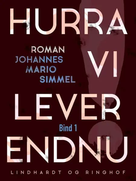 Hurra, vi lever endnu! af Johannes Mario Simmel