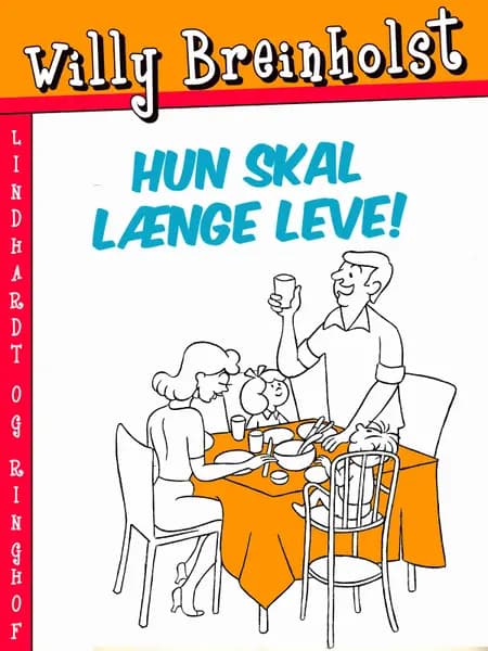 Hun skal længe leve! af Willy Breinholst