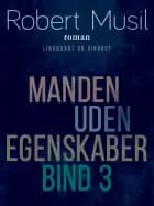 Manden uden egenskaber - Bind 3 af Robert Musil