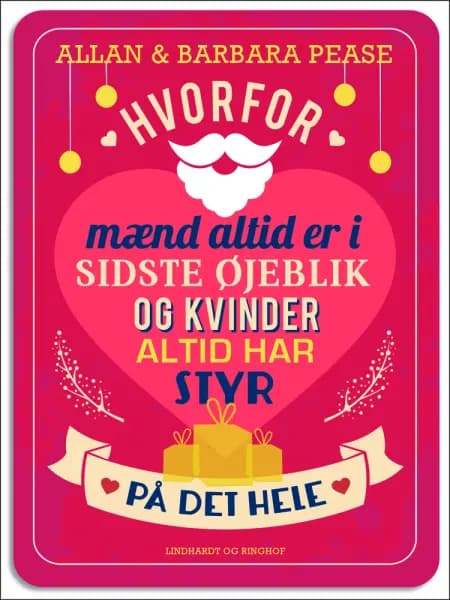 Hvorfor mænd altid er i sidste øjeblik og kvinder altid har styr på det hele af Allan & Barbara Pease