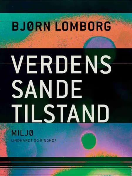 Verdens sande tilstand af Bjørn Lomborg