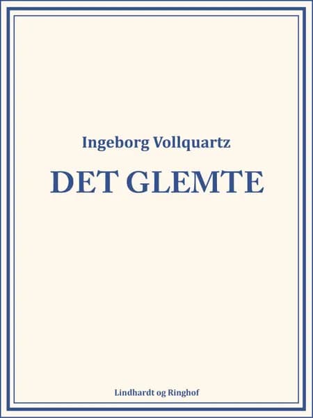 Det glemte af Ingeborg Vollquartz