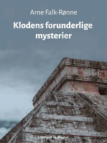 Klodens forunderlige mysterier af Arne Falk-Rønne