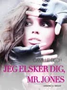 Jeg elsker dig, Mr. Jones af Camille Bech