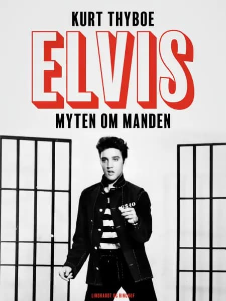 Elvis. Myten om manden af Kurt Thyboe