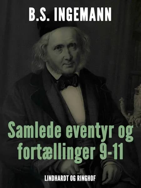 Samlede eventyr og fortællinger 9-11 af B. S. Ingemann