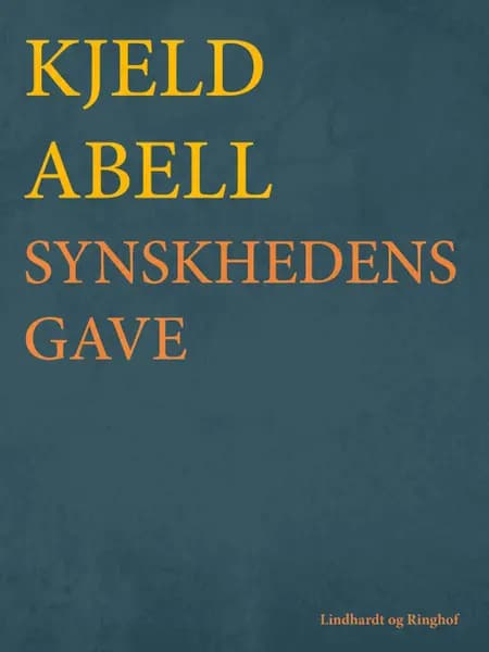 Synskhedens gave af Kjeld Abell