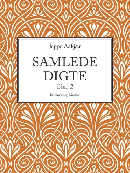 Samlede digte. Bind 2 af Jeppe Aakjær