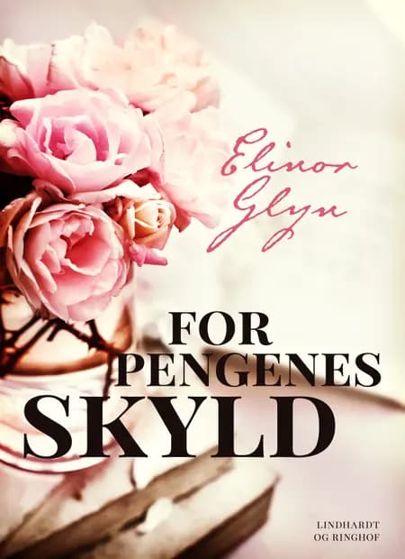 For pengenes skyld af Elinor Glyn