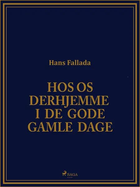 Hos os derhjemme i de gode gamle dage af Hans Fallada