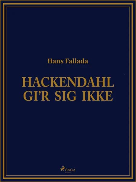 Hackendahl gi‘r sig ikke af Hans Fallada