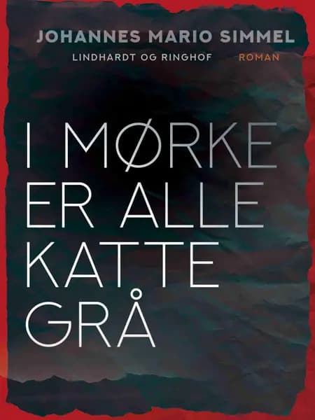 I mørke er alle katte grå af Johannes Mario Simmel