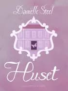 Huset af Danielle Steel