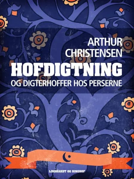 Hofdigtning og digterhoffer hos perserne af Arthur Christensen