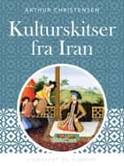 Kulturskitser fra Iran af Arthur Christensen
