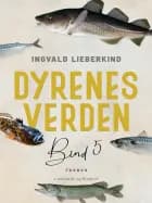 Dyrenes verden. Bind 5 af Ingvald Lieberkind