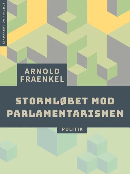Stormløbet mod parlamentarismen af Arnold Fraenkel