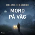 Mord på väg af Helena Sigander