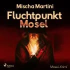 Fluchtpunkt Mosel - Mosel-Krimi af Mischa Martini