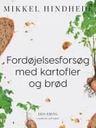 Fordøjelsesforsøg med kartofler og brød af Mikkel Hindhede