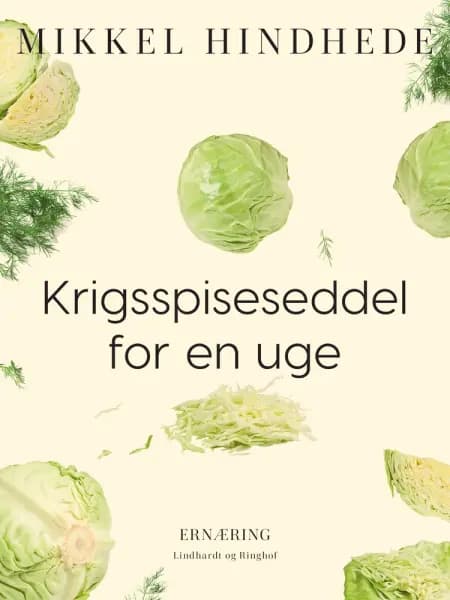 Krigsspiseseddel for en uge af Mikkel Hindhede