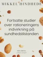 Fortsatte studier over rationeringens indvirkning på sundhedstilstanden af Mikkel Hindhede