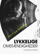 Lykkelige omstændigheder af Kim Fupz Aakeson