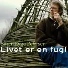 Livet er en fugl af Søren Ryge Petersen
