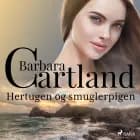 Hertugen og smuglerpigen af Barbara Cartland